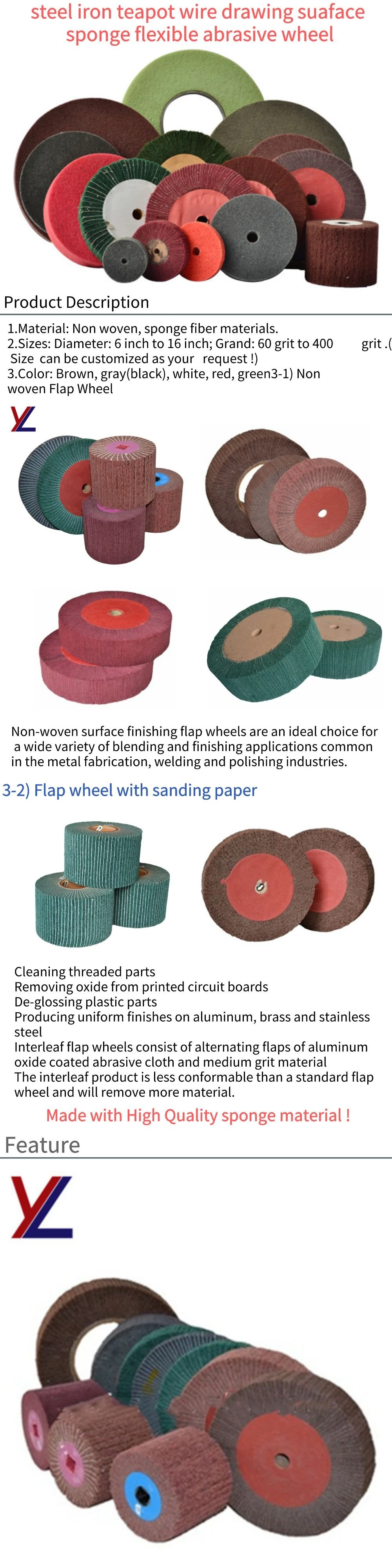 800 Grit Flap Wheels with Non Woven for Metal Surface Dirty Cleaning/Paint Removal.